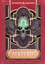 D&D, 5e: Arcana Unleashed Deadfall